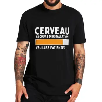 O cérebro está Sendo Instalado T-Shirt Engraçada Texto em francês Geek Presente Casual Manga Curta 100% Algodão do Unisex do Verão T-shirt da UE Tamanho